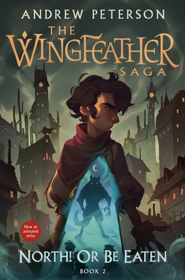 North! or Be Eaten: The Wingfeather Saga Book 2 by Andrew Peterson book cover