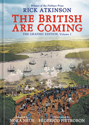 The British Are Coming: The Graphic Edition, Volume 1 by Atkinson, Rick book cover