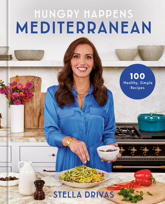 Book cover of Hungry Happens: Mediterranean: 100 Healthy, Simple Recipes: A Cookbook by Drivas, Stella