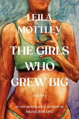 Book cover of The Girls Who Grew Big by Mottley, Leila
