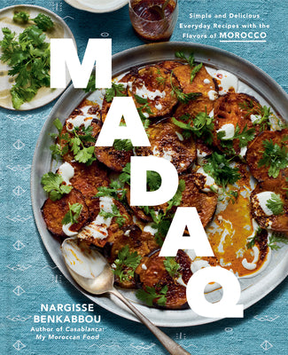 Book cover of Madaq: Simple and Delicious Everyday Recipes with the Flavors of Morocco: A Cookbook by Benkabbou, Nargisse