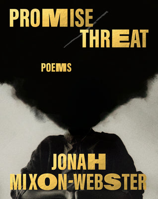 Book cover of Promise/Threat: Poems by Mixon-Webster, Jonah