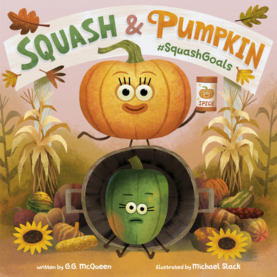 Book cover of Squash & Pumpkin: #Squashgoals by McQueen, G. G.