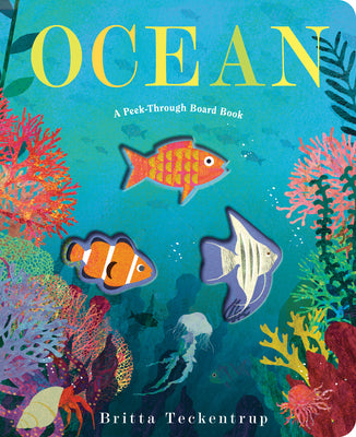 Book cover of Ocean: A Peek-Through Board Book by Teckentrup, Britta