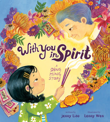 Book cover of With You in Spirit: A Qing Ming Story by Liao, Jenny