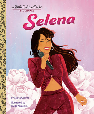 Selena: A Little Golden Book Biography by Maria Correa book cover