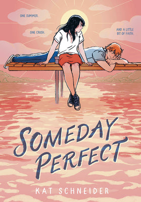 Someday Perfect: (A Graphic Novel) by Schneider, Kat book cover