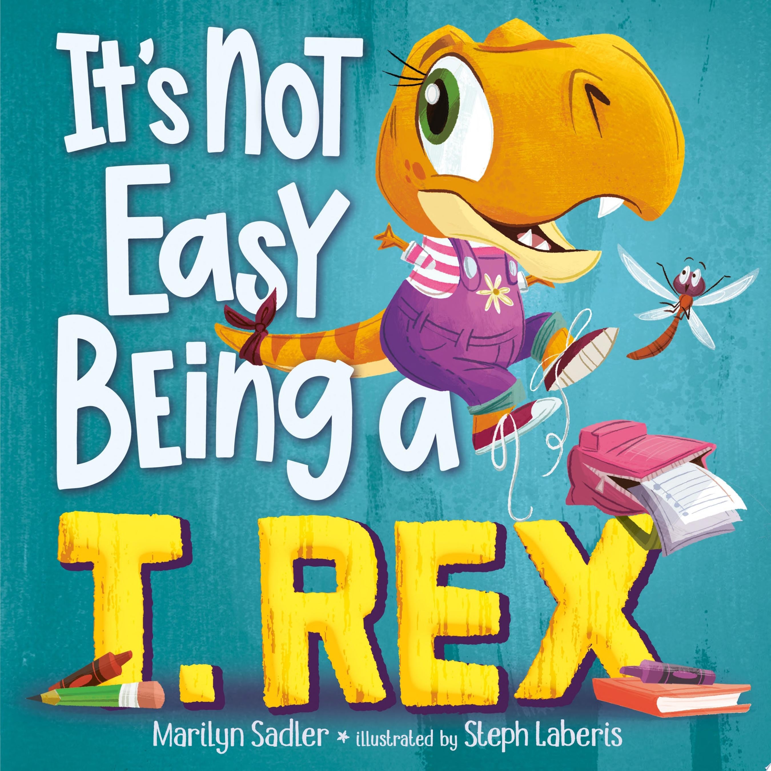 Book cover of It's Not Easy Being a T. Rex: A Dinosaur Story by Sadler, Marilyn