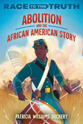 Book cover of Abolition and the African American Story by Williams Dockery, Patricia
