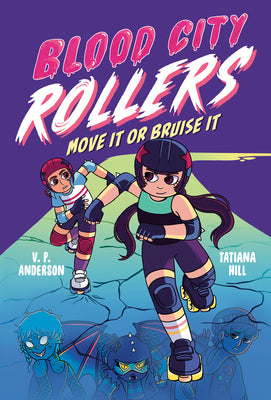 Book cover of Blood City Rollers: Move It or Bruise It by Anderson, V. P.
