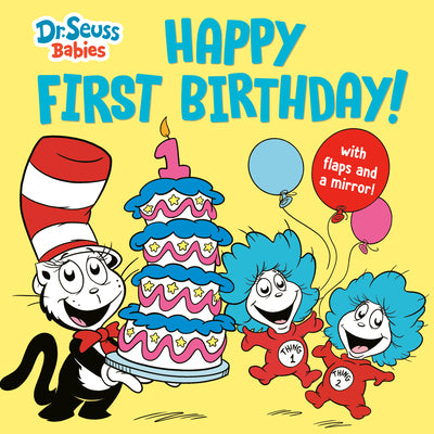Happy First Birthday! with Dr. Seuss Babies: An Interactive Lift-The-Flap Board Book with a Mirror by Random House book cover