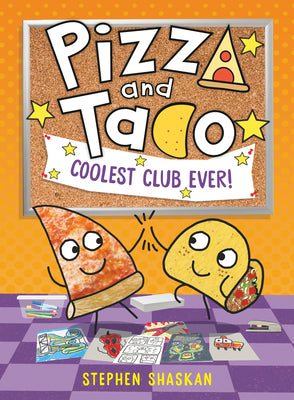Book cover of Pizza and Taco: Coolest Club Ever!: (A Graphic Novel) by Shaskan, Stephen
