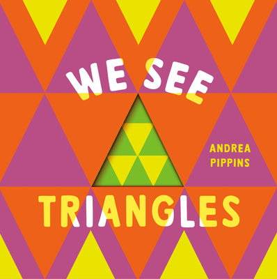 We See Triangles by Pippins, Andrea book cover
