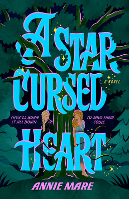 A Star-Cursed Heart by Mare, Annie book cover