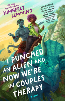 I Punched an Alien and Now We're in Couples Therapy by Lemming, Kimberly book cover