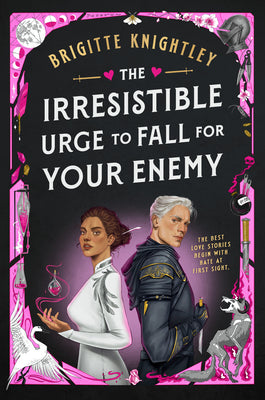 Book cover of The Irresistible Urge to Fall for Your Enemy: Book 1 of the Dearly Beloathed Duology by Knightley, Brigitte