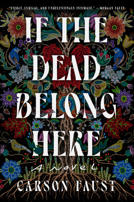 Book cover of If the Dead Belong Here by Faust, Carson