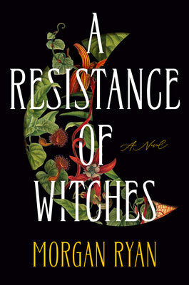 Book cover of A Resistance of Witches by Ryan, Morgan