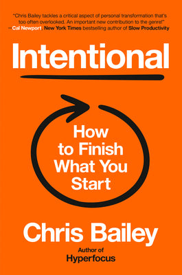 Intentional: How to Finish What You Start by Chris Bailey book cover