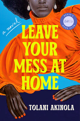 Book cover of Leave Your Mess at Home by Akinola, Tolani