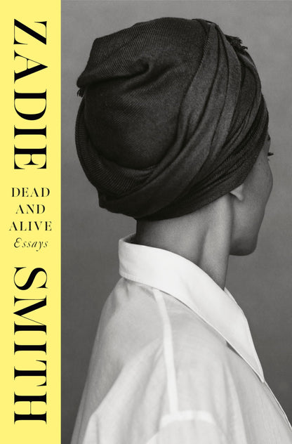 Book cover of Dead and Alive: Essays by Smith, Zadie