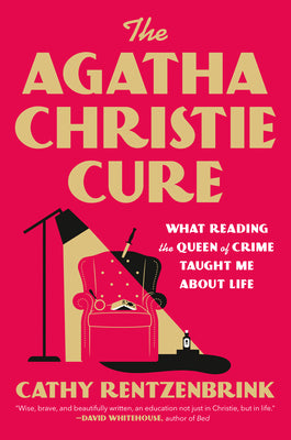 The Agatha Christie Cure: What Reading the Queen of Crime Taught Me about Life by Cathy Rentzenbrink book cover