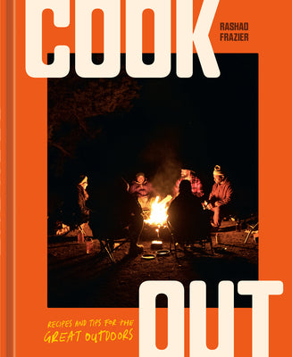 Cook Out: Recipes and Tips for the Great Outdoors [An Outdoor Cookbook] by Frazier, Rashad book cover