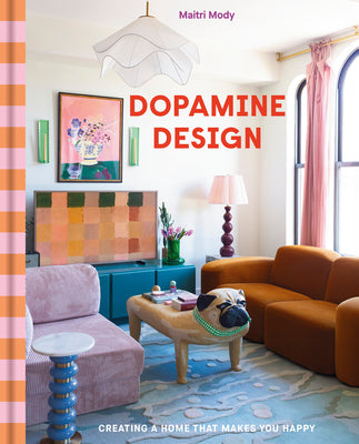 Dopamine Design: Creating a Home That Makes You Happy by Mody, Maitri book cover