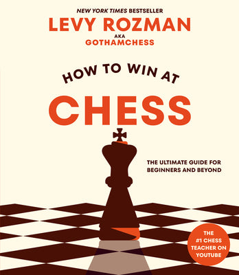 How to Win at Chess: The Ultimate Guide for Beginners and Beyond by Rozman, Levy book cover