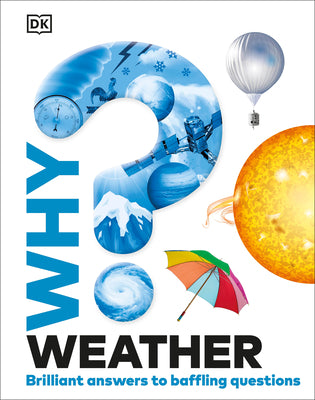 Book cover of Why? Weather: Brilliant Answers to Baffling Questions by DK