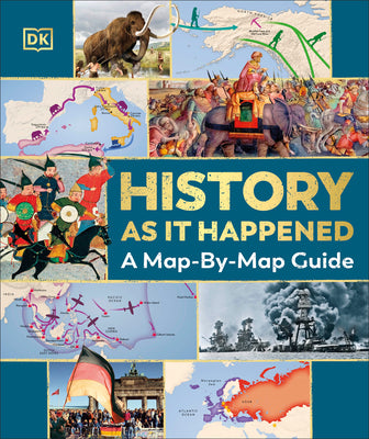 Book cover of History as It Happened: A Map-By-Map Guide by DK