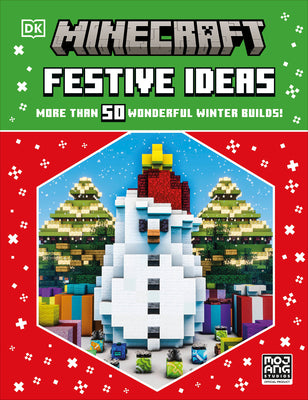 Book cover of Minecraft Festive Ideas: More Than 50 Wonderful Winter Builds by DK