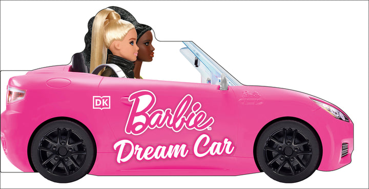 Book cover of Barbie Dream Car: A Push-Along Board Book Adventure by DK