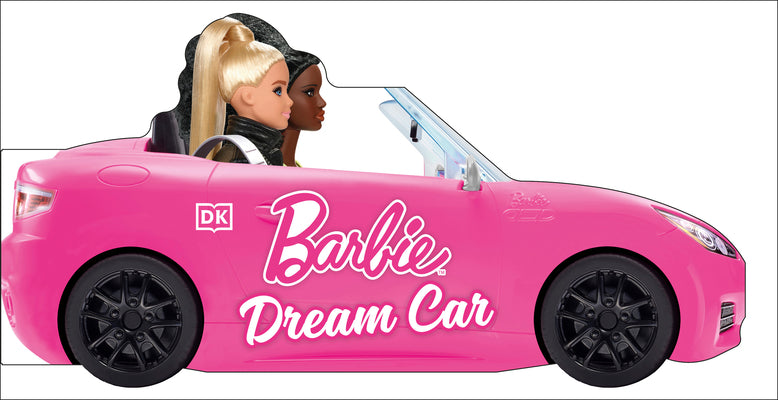 Book cover of Barbie Dream Car: A Push-Along Board Book Adventure by DK