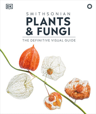 Book cover of Plants and Fungi: The Definitive Visual Encyclopedia by DK