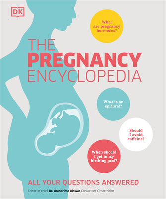 Book cover of The Pregnancy Encyclopedia: All Your Questions Answered by DK