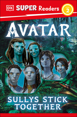 Book cover of DK Super Readers Level 2 Avatar Sullys Stick Together by DK