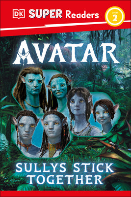 Book cover of DK Super Readers Level 2 Avatar Sullys Stick Together by DK