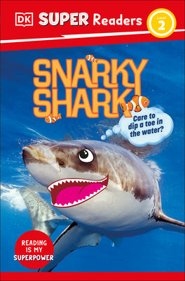 Book cover of DK Super Readers Level 2 Snarky Shark by DK