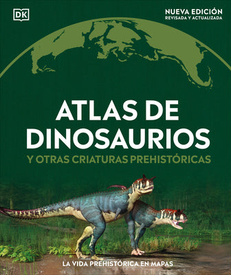 Book cover of Atlas de Dinosaurios (Where on Earth? Dinosaurs and Other Prehistoric Life) by DK