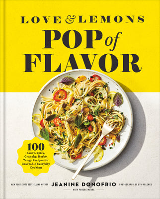 Love and Lemons Pop of Flavor: 100 Saucy, Spicy, Crunchy, Herby, Tangy Recipes for Craveable Everyday Cooking by Jeanine Donofrio book cover