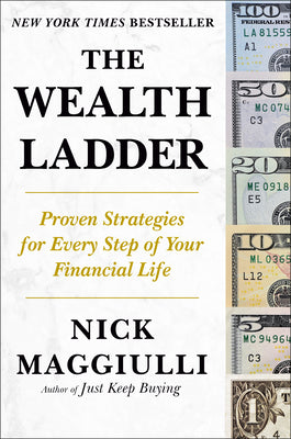 Book cover of The Wealth Ladder: Proven Strategies for Every Step of Your Financial Life by Maggiulli, Nick