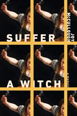 Suffer a Witch: A Memoir by McCullough, Joy book cover