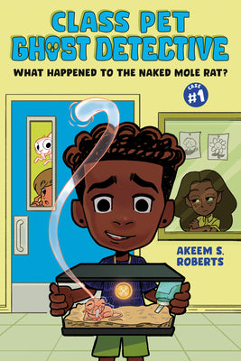 What Happened to the Naked Mole Rat?: A Graphic Novel by Roberts, Akeem S. book cover