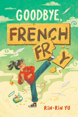 Book cover of Goodbye, French Fry by Yu, Rin-rin