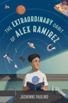 Book cover of The Extraordinary Orbit of Alex Ramirez by Paulino, Jasminne