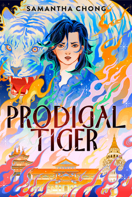 Book cover of Prodigal Tiger by Chong, Samantha