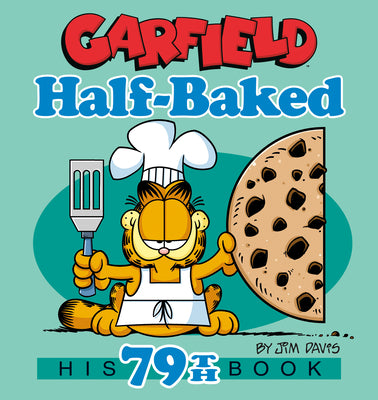 Garfield Half-Baked: His 79th Book by Davis, Jim book cover