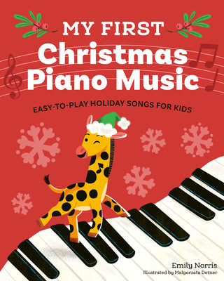 My First Christmas Piano Music: Easy-To-Play Holiday Songs for Kids by Emily Norris book cover