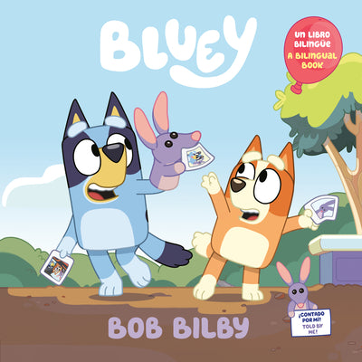 Bob Bilby: A Bilingual Bluey Book / Un Libro Biling by Penguin Young Readers Licenses book cover